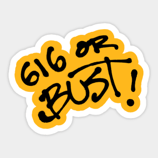 616 or Bust Sticker